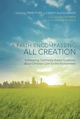 Az egész teremtést átfogó hit: A környezet keresztény gondozásával kapcsolatos gyakran feltett kérdések megválaszolása - A Faith Encompassing All Creation: Addressing Commonly Asked Questions about Christian Care for the Environment