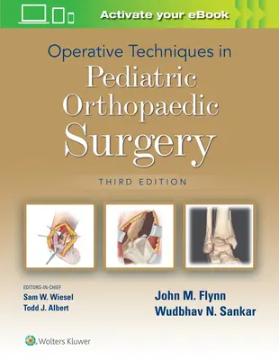 A gyermekortopédiai sebészet operatív technikái - Operative Techniques in Pediatric Orthopaedic Surgery