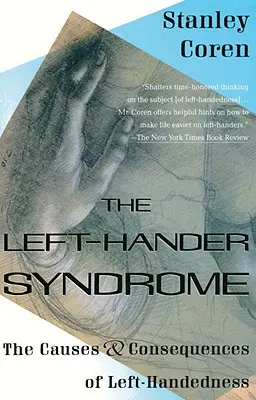 A balkezes szindróma: A balkezesség okai és következményei - The Left-Hander Syndrome: The Causes and Consequences of Left-Handedness