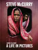 Steve McCurry: A Life in Pictures (40 év ikonikus McCurry-fotográfiái, köztük 100 eddig nem látott fotó) - Steve McCurry: A Life in Pictures (40 Years of Iconic McCurry Photography Including 100 Unseen Photos)