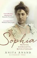 Sophia - Hercegnő, szüfrazsett, forradalmárnő - Sophia - Princess, Suffragette, Revolutionary