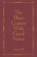 A blues jó hírekkel érkezik - A tökéletes ajándék a költészet szerelmesének az életedben - Blues Comes With Good News - The perfect gift for the poetry lover in your life
