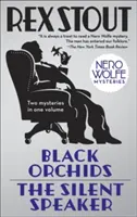 Fekete orchideák / A néma szónok: Nero Wolfe Rejtélyek - Black Orchids/The Silent Speaker: Nero Wolfe Mysteries