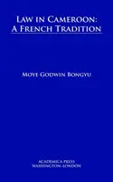 Jog Kamerunban: Sheridan Law Books): A francia hagyomány (W. B. Sheridan Law Books) - Law in Cameroon: A French Tradition (W. B. Sheridan Law Books)