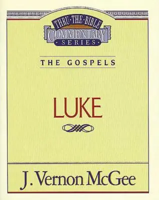 Thru the Bible 37. kötet: Az evangéliumok (Lukács), 37 - Thru the Bible Vol. 37: The Gospels (Luke), 37