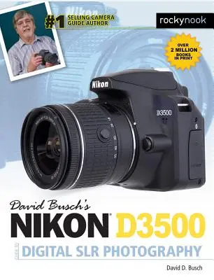 David Busch: Nikon D3500 Guide to Digital Slr Photography (Útmutató a digitális tükörreflexes fényképezéshez) - David Busch's Nikon D3500 Guide to Digital Slr Photography