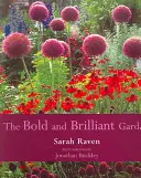 A merész és ragyogó kert - The Bold & Brilliant Garden