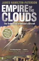 A felhők birodalma - A brit repülőgépek aranykora - Empire of the Clouds - The Golden Era of Britain's Aircraft