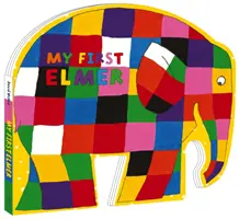 Az én első Elmerem - Alakított táblás könyv - My First Elmer - Shaped Board Book