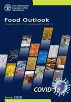 Food Outlook - Kétévente megjelenő jelentés a globális élelmiszerpiacokról: 2020. június 1. - Food Outlook - Biannual Report on Global Food Markets: June 1 2020