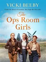 Ops Room Girls - Egy felemelő és romantikus második világháborús saga - Ops Room Girls - An uplifting and romantic WW2 saga