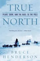 True North: Peary, Cook és a verseny a sarkvidékig - True North: Peary, Cook, and the Race to the Pole