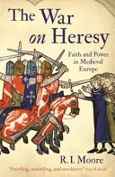 Háború az eretnekség ellen - Hit és hatalom a középkori Európában - War On Heresy - Faith and Power in Medieval Europe