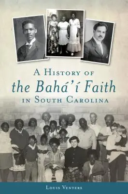 A Bah' hit története Dél-Karolinában - A History of the Bah' Faith in South Carolina