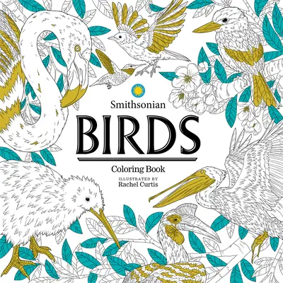 Madarak: A Smithsonian színezőkönyv - Birds: A Smithsonian Coloring Book