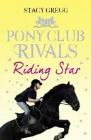 Lovascsillag (A póniklub riválisai, 3. könyv) - Riding Star (Pony Club Rivals, Book 3)