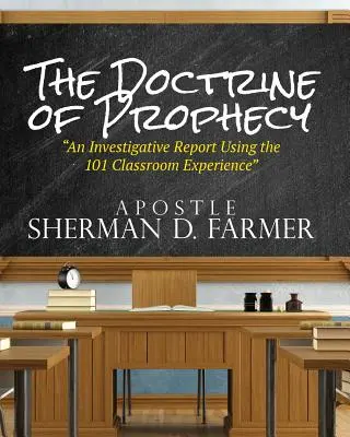 A prófécia tanítása: Egy vizsgálati jelentés a 101 osztálytermi tapasztalat felhasználásával - The Doctrine of Prophecy: An Investigative Report Using the 101 Classroom Experience