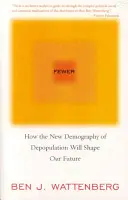 Fewer: Hogyan alakítja jövőnket az elnéptelenedés új demográfiája - Fewer: How the New Demography of Depopulation Will Shape Our Future