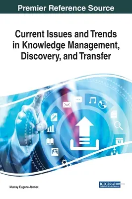 A tudásmenedzsment, a felfedezés és a tudásátadás aktuális kérdései és tendenciái - Current Issues and Trends in Knowledge Management, Discovery, and Transfer