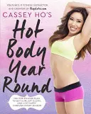 Cassey Ho forró teste egész évben: A Pop Pilates terv a karcsúsághoz, a tiszta táplálkozáshoz és a boldog élethez minden évszakban - Cassey Ho's Hot Body Year-Round: The Pop Pilates Plan to Get Slim, Eat Clean, and Live Happy Through Every Season