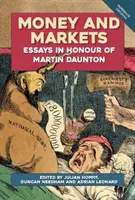 Pénz és piacok: Esszék Martin Daunton tiszteletére - Money and Markets: Essays in Honour of Martin Daunton