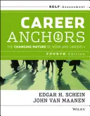 Karrierhorgonyok: A karrierek változó természete Önértékelés - Career Anchors: The Changing Nature of Careers Self Assessment