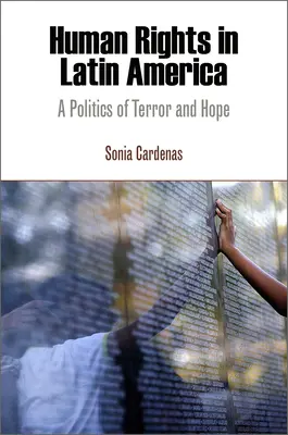 Emberi jogok Latin-Amerikában: A terror és a remény politikája - Human Rights in Latin America: A Politics of Terror and Hope