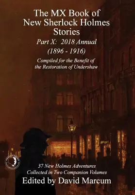 The MX Book of New Sherlock Holmes Stories - X. rész: 2018 Annual (1896-1916) (MX Book of New Sherlock Holmes Stories sorozat) - The MX Book of New Sherlock Holmes Stories - Part X: 2018 Annual (1896-1916) (MX Book of New Sherlock Holmes Stories Series)