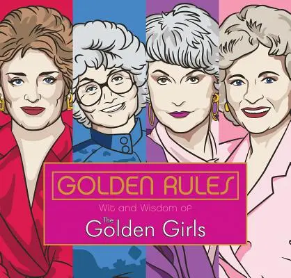 Aranyszabályok: Az Aranylányok szelleme és bölcsessége - Golden Rules: Wit and Wisdom of the Golden Girls