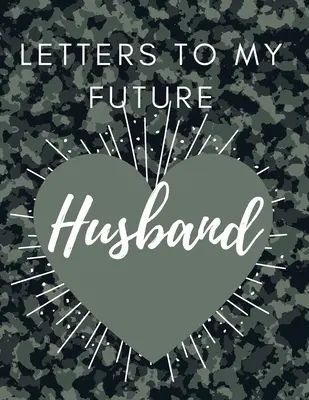 Levelek a leendő férjemhez: Love Notes Journal Prompts for Letters to Dear Future Husband Wedding Day Gift valentin napi jegyzetfüzet ajándék Love Mess - Letters to my future Husband: Love Notes Journal Prompts for Letters to Dear Future Husband Wedding Day Gift valentine's day notebook gift Love Mess