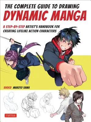 A teljes útmutató az akciómanga rajzolásához: A Step-By-Step Artist's Handbook - The Complete Guide to Drawing Action Manga: A Step-By-Step Artist's Handbook