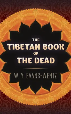 A tibeti halottaskönyv - The Tibetan Book of the Dead