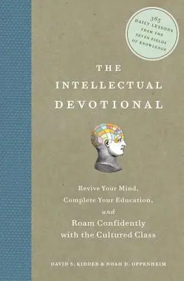 Az intellektuális áhítat: Revive Your Mind, Complete Your Education, and Roam Confidently with the Cultured Class - The Intellectual Devotional: Revive Your Mind, Complete Your Education, and Roam Confidently with the Cultured Class