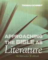 A Biblia mint irodalom megközelítése: Interaktív munkafüzet - Approaching the Bible as Literature: An Interactive Workbook