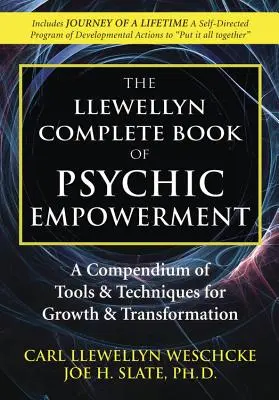 A pszichikai felhatalmazás teljes könyve: Tools & Techniques for Growth & Empowerment (Eszközök és technikák a növekedéshez és a felhatalmazáshoz) - The Complete Book of Psychic Empowerment: Tools & Techniques for Growth & Empowerment