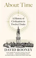 Az időről - A civilizáció története tizenkét órában - About Time - A History of Civilization in Twelve Clocks