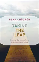 Ugrás: Önmagunk megszabadítása a régi szokásoktól és félelmektől - Taking the Leap: Freeing Ourselves from Old Habits and Fears