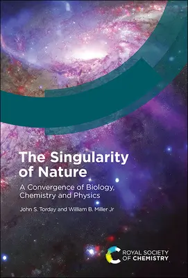 A természet szingularitása: A biológia, a kémia és a fizika konvergenciája - The Singularity of Nature: A Convergence of Biology, Chemistry and Physics