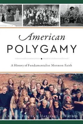 Amerikai poligámia: A fundamentalista mormon hit története - American Polygamy: A History of Fundamentalist Mormon Faith