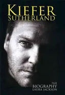 Kiefer Sutherland - Az életrajz - Kiefer Sutherland - The biography