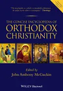 Az ortodox kereszténység tömör enciklopédiája - The Concise Encyclopedia of Orthodox Christianity