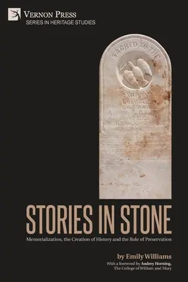 Kőbe vésett történetek: Az emlékállítás, a történelem megteremtése és a megőrzés szerepe - Stories in Stone: Memorialization, the Creation of History and the Role of Preservation