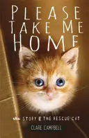 Kérlek, vigyél haza - A mentőmacska története - Please Take Me Home - The Story of the Rescue Cat