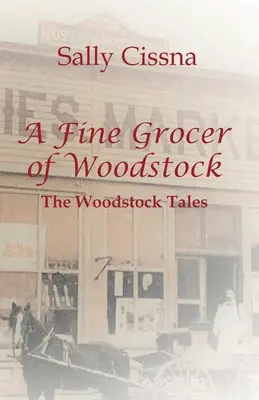 Egy finom woodstocki fűszeres: A woodstocki mesék - A Fine Grocer of Woodstock: The Woodstock Tales