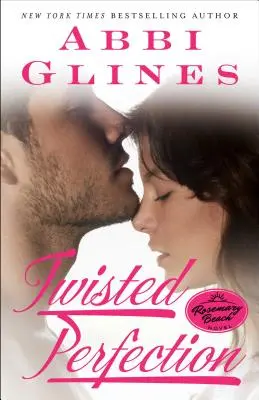 Twisted Perfection, 5: A Rosemary Beach Novel