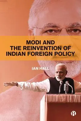 Modi és az indiai külpolitika újragondolása - Modi and the Reinvention of Indian Foreign Policy