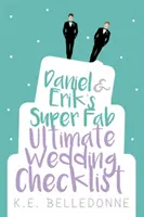 Daniel & Eriks Super Fab Ultimate esküvői ellenőrző lista - Daniel & Eriks Super Fab Ultimate Wedding Checklist