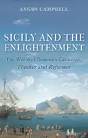 Szicília és a felvilágosodás: Domenico Caracciolo, gondolkodó és reformer világa - Sicily and the Enlightenment: The World of Domenico Caracciolo, Thinker and Reformer