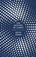 Krisztus misztériuma: Elmélkedések és imák - The Mystery of Christ: Meditations and Prayers