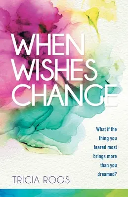 Amikor a kívánságok megváltoznak: Mi van, ha a dolog, amitől a legjobban féltél, többet hoz, mint amiről álmodtál? - When Wishes Change: What If the Thing You Feared Most Brings More Than You Dreamed?